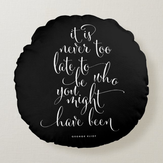 Det är aldrig för sent för dig att gå runt rund kudde (Framsidan)