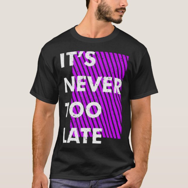 Det är aldrig för sent t shirt (Framsida)