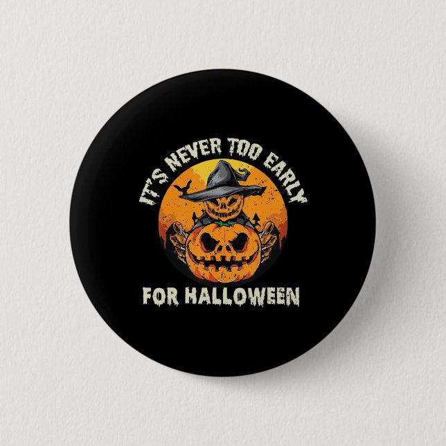 Det är aldrig för Tidigt för Halloween Knapp (Framsida)