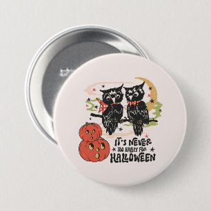 Det är aldrig för Tidigt för Halloween Knapp