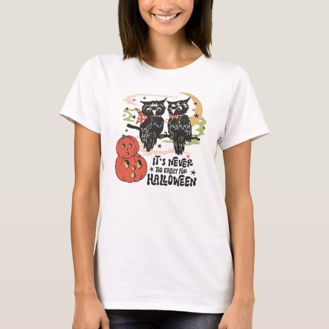 Det är aldrig för Tidigt för Halloween T Shirt (Framsida)