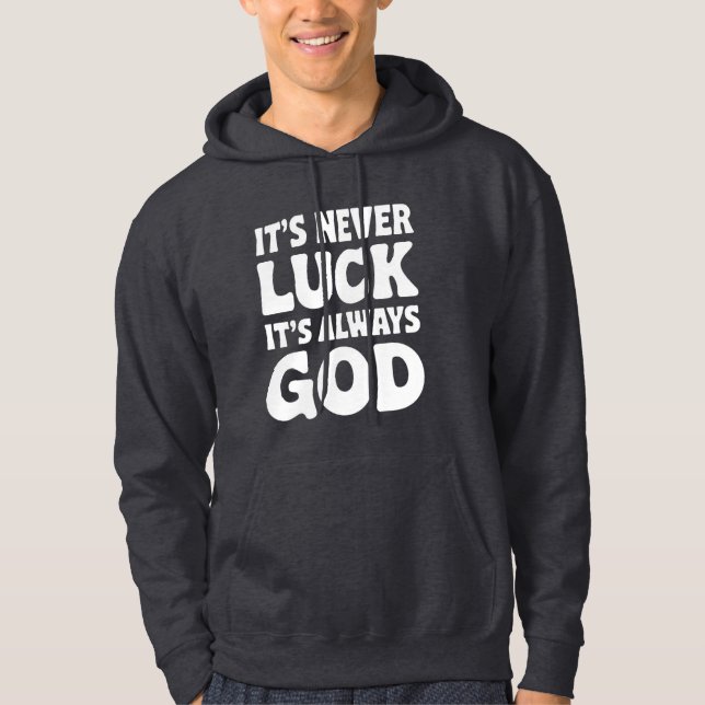 Det är aldrig tur det alltid är bra hoodie (Framsida)