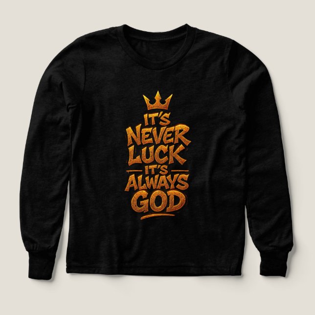Det är Aldrig Tur, det är alltid Guds Kristna Long T Shirt (Design framsida)