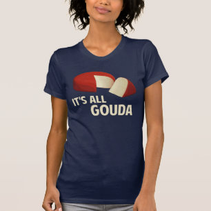 Det är all bra med Goudaost Tee Shirt