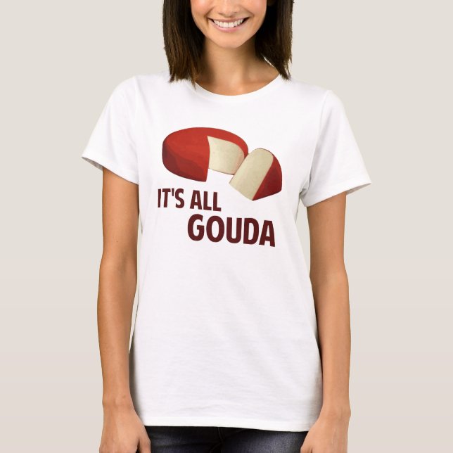 Det är all bra med Goudaost Tee Shirt (Framsida)