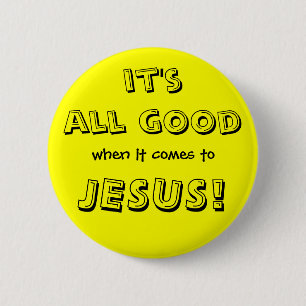 det är all bra, när det kommer till, JESUS! Knapp
