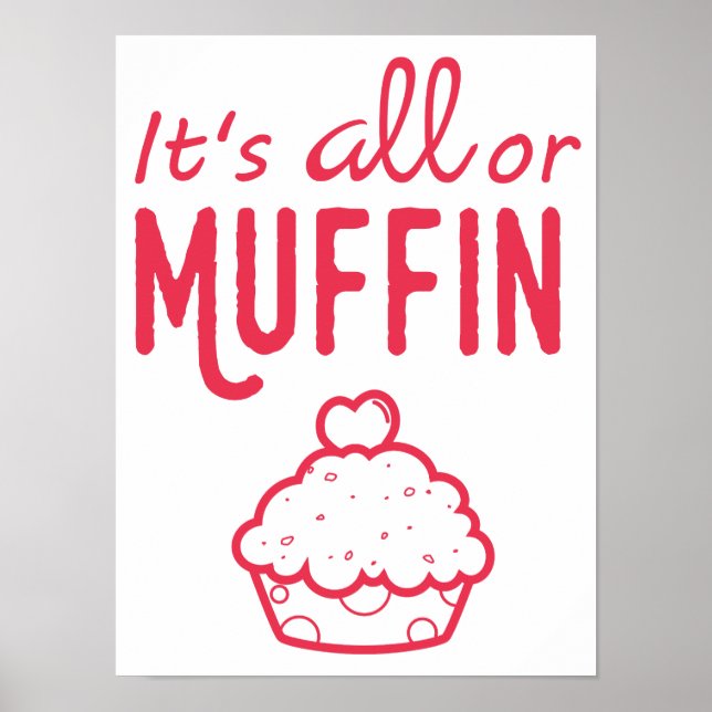 Det är All eller Muffin Motivational Baking Print Poster (Framsidan)
