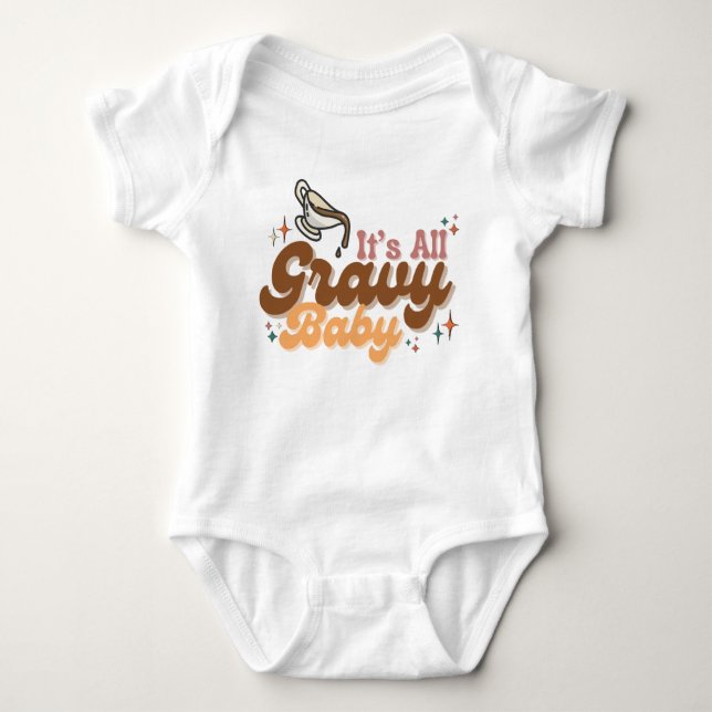 "Det är All Gravy Baby" Baby Bodykostym T Shirt (Framsida)