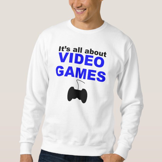 Det är All om videospel Sweatshirt (Framsida)