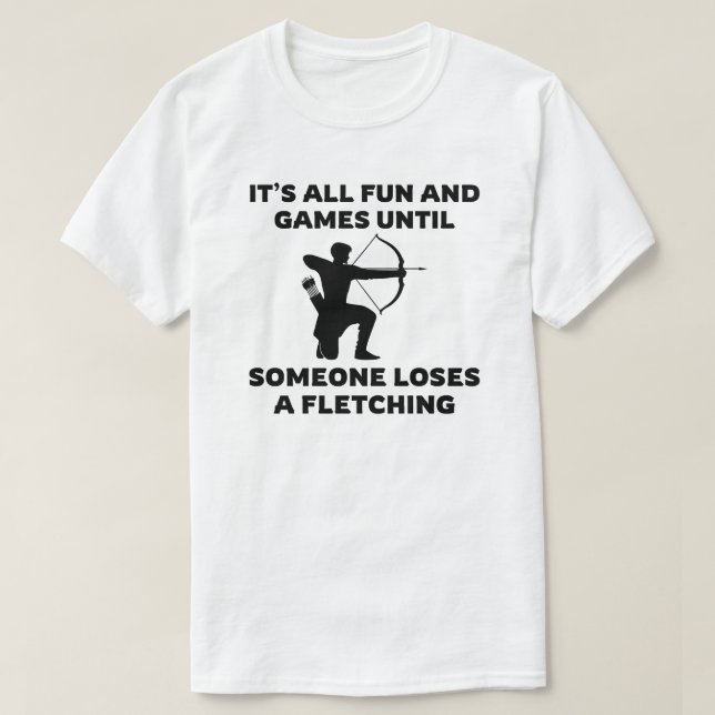 Det är all Roligt och spel tills | Archery Ord T Shirt (Design framsida)