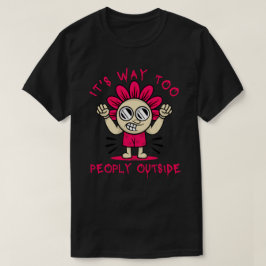 DET ÄR ALLTFÖR MÄNNISKOR UTANFÖR roligt sött T Shirt