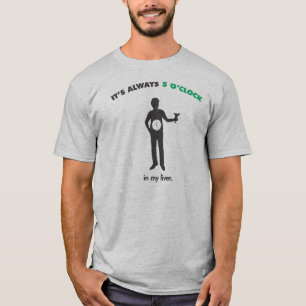 Det är alltid 5 klockan - i min lever t-shirt