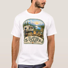 Det är alltid 5 på kvällen här camping t-shirt