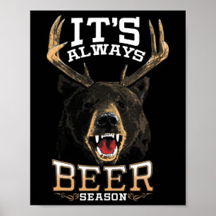 Det är alltid Beer Season Bear Hjort Beer Funny Hu Poster