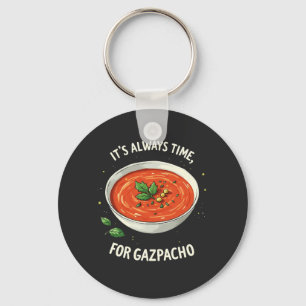 Det är alltid dags för Gazpacho Tomato Soppa Nyckelring