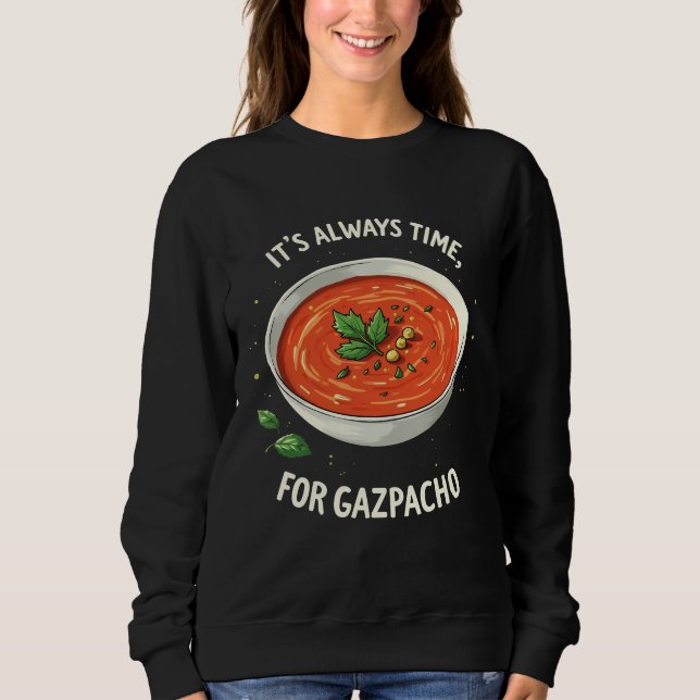 Det är alltid dags för Gazpacho Tomato Soppa T Shirt (Framsida)