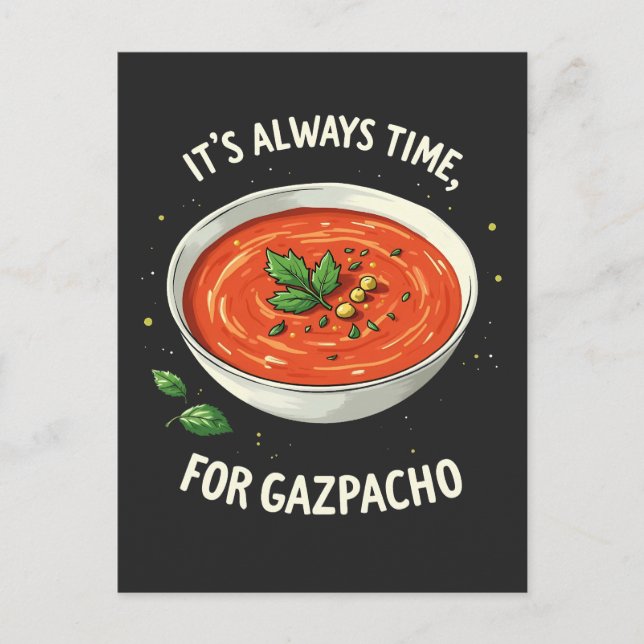 Det är alltid dags för Gazpacho Tomato Soppa Vykort (Framsida)