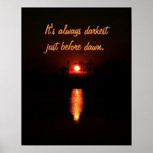 Det är alltid det bästa just före gryningen poster