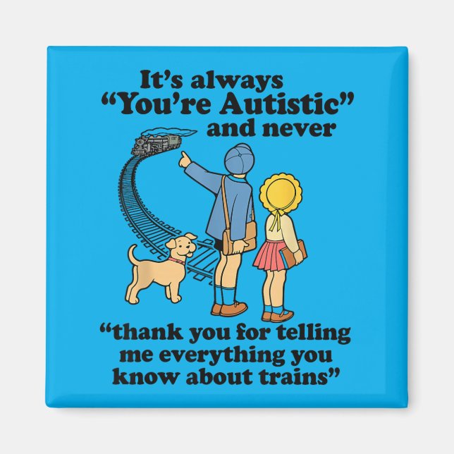 Det Är Alltid Du Är Autistisk Och Aldrig Tack Magnet (Framsidan)