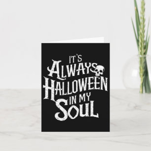 Det är alltid Halloween i min själ. Kort