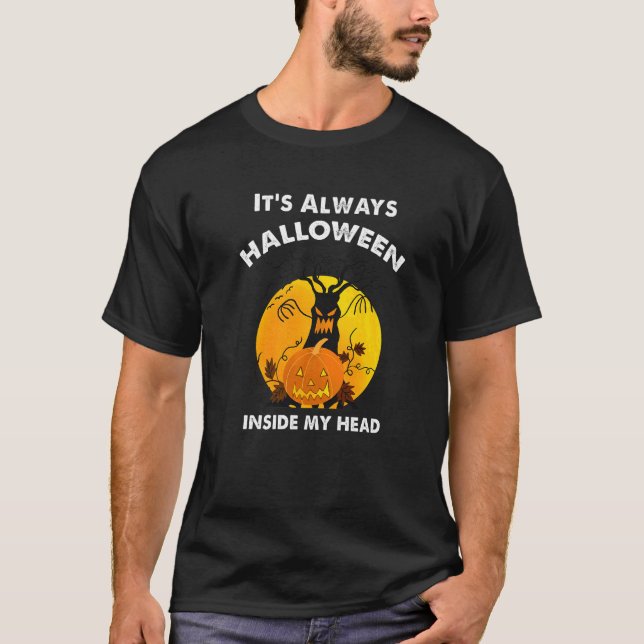 Det är alltid Halloween innanför mitt huvud. T Shirt (Framsida)