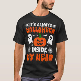 DET ÄR ALLTID HALLOWEEN INOM MITT HUVUD T SHIRT