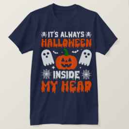 DET ÄR ALLTID HALLOWEEN INOM MITT HUVUD T SHIRT