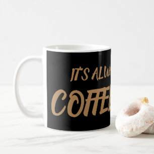 Det är alltid kaffetid kaffemugg