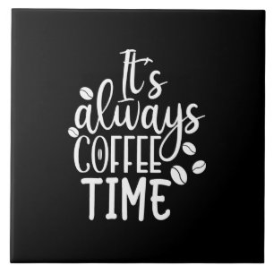 Det är alltid kaffetid kakelplatta