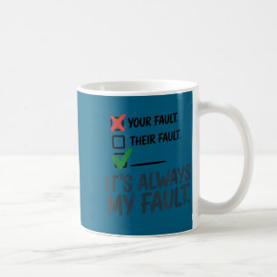 Det är Alltid Mitt Fel Roligt Talesätt För Män Kvi Kaffemugg
