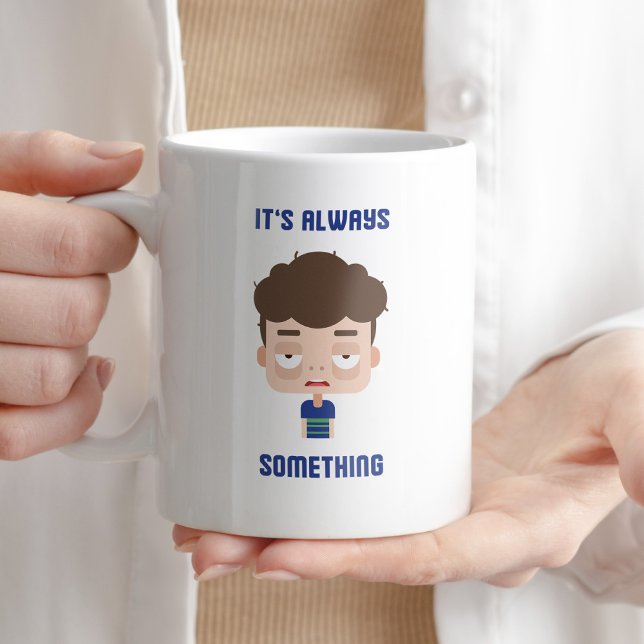 Det är alltid något lustigt citat kaffe kaffemugg (Skapare uppladdad)