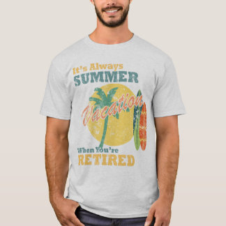 Det är alltid sommarlov när du är pensionär t shirt