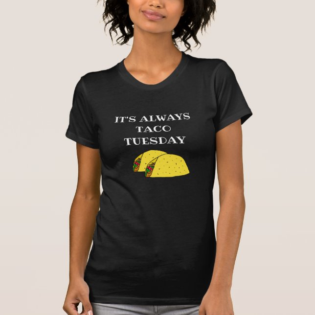 Det är alltid Tacho Tisdag, fina citat T Shirt (Framsida)