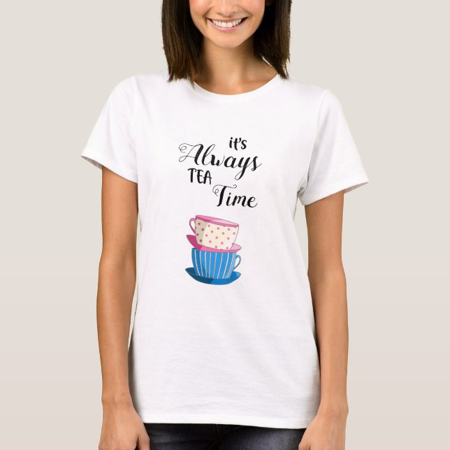 Det är alltid Tea Time Cute tekopp eftermiddagstek T Shirt (Framsida)