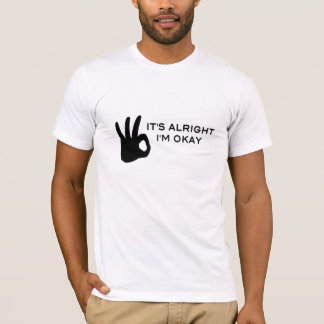 Det är alright - I-förmiddaggodkännandet T-shirt