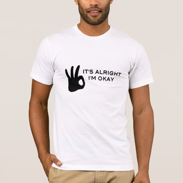 Det är alright - I-förmiddaggodkännandet T-shirt (Framsida)