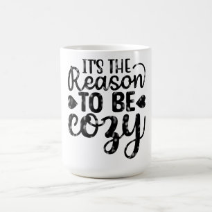 Det är anledningen att vara mysig kaffemugg