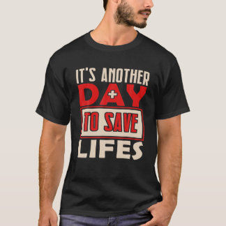 Det är ännu en dag för Spara Lifes Kor medicinska T Shirt