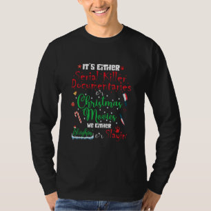 Det är antingen seriella mördardokumentärer ell t shirt