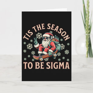 Det Är Årstiden Att Vara Sigma Tomte Rolig Santa J Kort