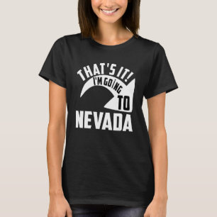 Det är att jag är snäll mot Nevada T Shirt