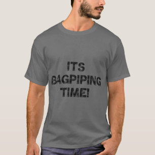 Det är Bagpiping Time! T Shirt
