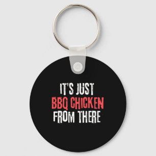 Det är bara Barbecue Chicken därifrån. Nyckelring
