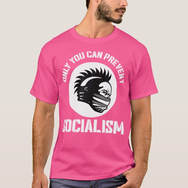Det är bara du som kan förhindra socialismen genom t shirt (Framsida)