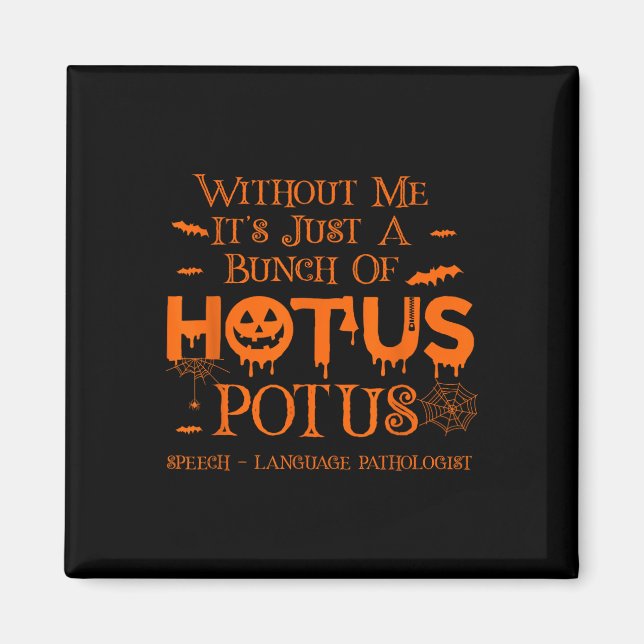 Det är bara en bunch av Hotus Potus Tal P Magnet (Framsidan)