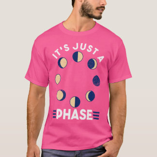 Det Är Bara En Fas Lunar Moon Rymd T Shirt
