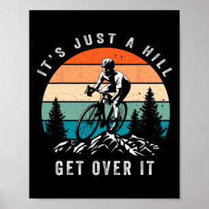 Det är bara en kulle, kom över det cyklist rolig M Poster