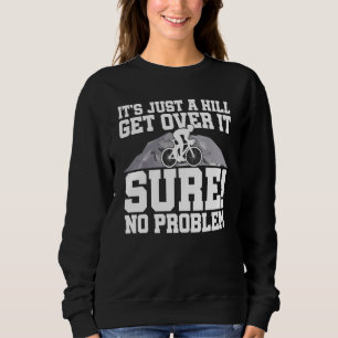 Det är bara en kulle, kom över det, säkert, inget t shirt