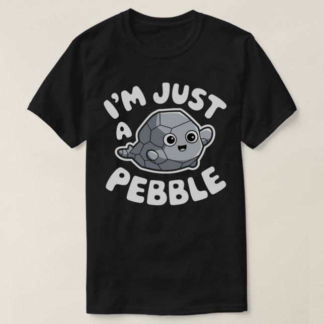 Det är bara en Pebble Dandy-värld T Shirt (Design framsida)