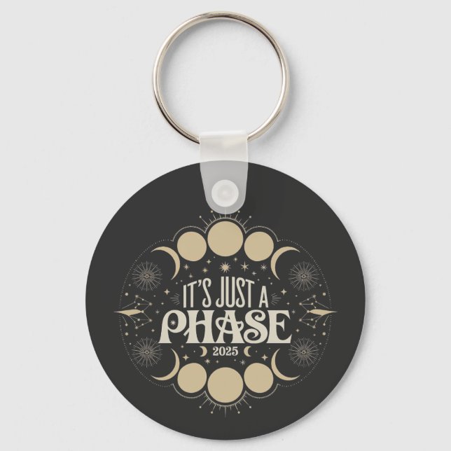 Det är bara en Phase Solar Eclipse 2025 Lunar Måne Nyckelring (Framsida)